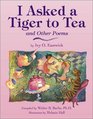 I Asked a Tiger to Tea And Other Poems