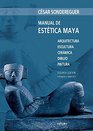 Manual De Estetica Maya/ Manual of Maya Aesthetic