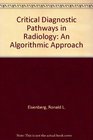 Critical Diagnostic Pathways in Radiology An Algorithmic Approach