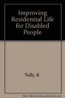 Improving Residential Life for Disabled People
