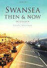 Swansea Then  Now
