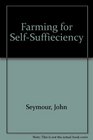 Farming for SelfSufficiency Independence on a FiveAcre Farm