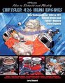 How to Rebuild and Modify Chrysler 426 Hemi EnginesHP1525: New Technology For 1964 to 1971 Classic Hemis and Today's Modern Crate Engines