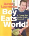 Boy Eats World A Private Chef Cooks Simple Gourmet