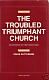 The Troubled Triumphant Church