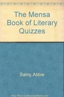 The Mensa Book of Literary Quizzes An Ingenious Collection of Questions Facts and Puzzles