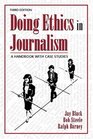 Doing Ethics in Journalism A Handbook with Case Studies