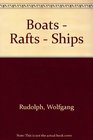 Boats rafts ships