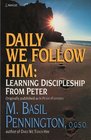 Daily We Follow Him Learning Discipleship from Peter