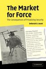 The Market for Force  The Consequences of Privatizing Security