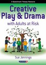 Creative Play and Drama With Adults at Risk