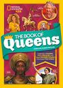 The Book of Queens Legendary Leaders Fierce Females and Wonder Women Who Ruled the World