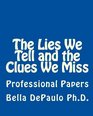 The Lies We Tell and the Clues We Miss Professional Papers