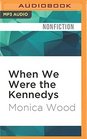When We Were the Kennedys A Memoir from Mexico Maine