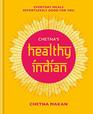 Chetna's Healthy Indian Everyday family meals Effortlessly good for you