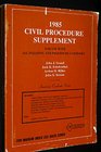 1985 Civil Procedure Supplement for Use With All Pleading and Procedure Casebooks