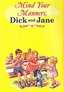 Mind Your Manners Dick and Jane