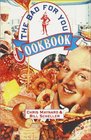 The BadForYou Cookbook