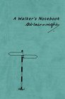 A Walker's Notebook