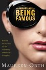 The Importance of Being Famous  Behind the Scenes of the CelebrityIndustial Complex