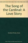 The Song of the Cardinal A Love Story