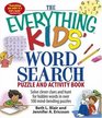 Everything Kids' Word Search Puzzle and Activity  Book Solve clever clues and hunt for  hidden words in 100 mindbending puzzles