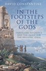 In the Footsteps of the Gods Travellers to Greece and the Quest for the Hellenic Ideal