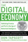 The Digital Economy ANNIVERSARY EDITION Rethinking Promise and Peril in the Age of Networked Intelligence