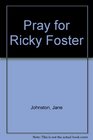 Pray for Ricky Foster