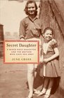 Secret Daughter : A Mixed-Race Daughter and the Mother Who Gave Her Away