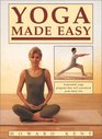 Yoga Made Easy A Personal Yoga Program That Will Transform Your Daily Life