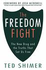 The Freedom Fight: The New Drug and the Truths That Set Us Free