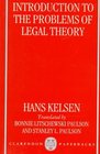 Introduction to the Problems of Legal Theory A Translation of the First Edition of the Reine Rechtslehre or Pure Theory of Law