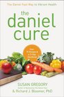 The Daniel Cure The Daniel Fast Way to Vibrant Health