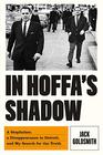 In Hoffa's Shadow A Stepfather a Disappearance in Detroit and My Search for the Truth