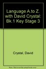 Language A to Z with David Crystal Key Stage 3 Pupil's Book 1