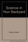 Science in Your Backyard