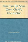 You can be your own child's counselor