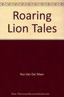 Roaring Lion Tales