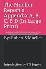 The Mueller Reports Appendix A B C  D  Including Muellers Written Questions to The President  his Answers