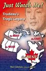 Just Watch Me Trudeau's Tragic Legacy
