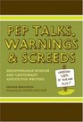Pep Talks Warnings And Screeds Indispensable Wisdom And Cautionary Advice For Writers