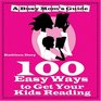 100 Easy Ways to Get Your Kids Reading