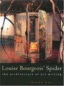 Louise Bourgeois' Spider The Architecture of ArtWriting