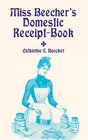 Miss Beecher's Domestic ReceiptBook