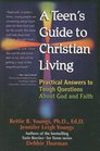 Teen's Guide to Christian Living Practical Answers to Tough Questions about
