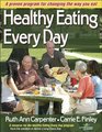 Healthy Eating Every Day A Proven Program for Changing the Way You Eat With Access Code