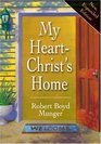 My Heart Christ's Home