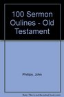 100 Sermon Outlines from the Old Testament