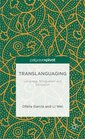 Translanguaging Language Bilingualism and Education